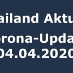 Thailand Aktuell Corona Update 04.04.2020